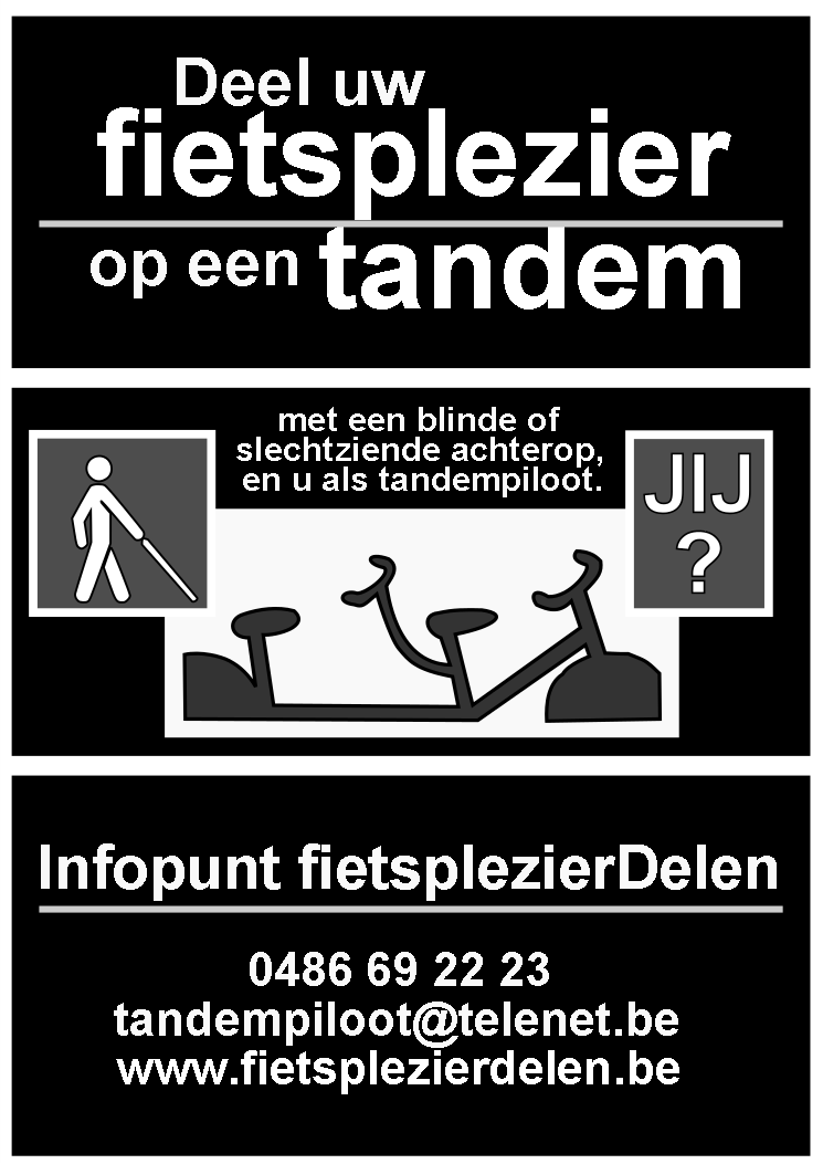 Tekst op de flyer: Deel uw fietsplezier op een tandem. Met een blinde of slechtziende achterop en u als tandempiloot. Infopunt FietsplezierDelen. M 0486 69 22 23. E tandempiloot[AT]telenet[PUNT]be